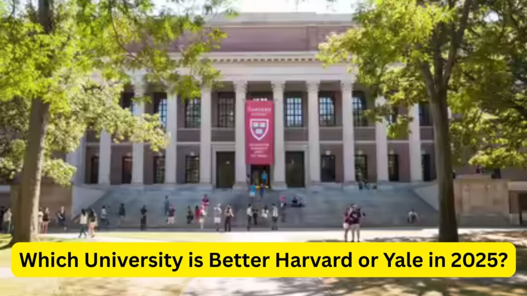 Which University is Better Harvard or Yale in 2025? 2 Which University is Better Harvard or Yale in 2025?